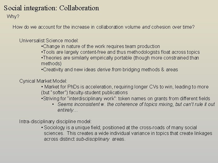 Social integration: Collaboration Why? How do we account for the increase in collaboration volume