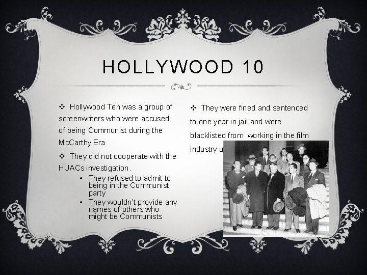 HOLLYWOOD 10 v Hollywood Ten was a group of v They were fined and