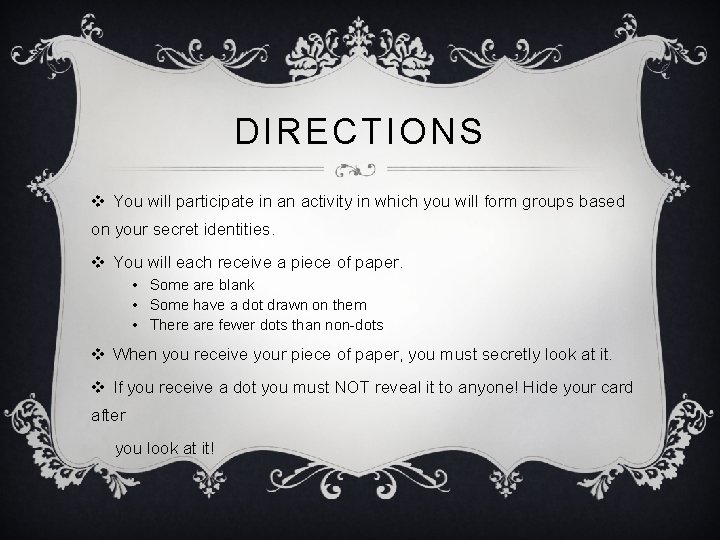 DIRECTIONS v You will participate in an activity in which you will form groups