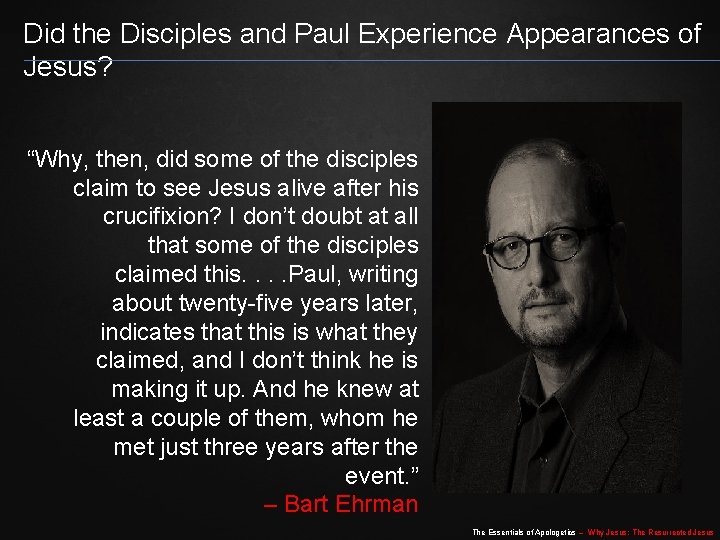 Did the Disciples and Paul Experience Appearances of Jesus? “Why, then, did some of Did the Disciples and Paul Experience Appearances of Jesus? “Why, then, did some of