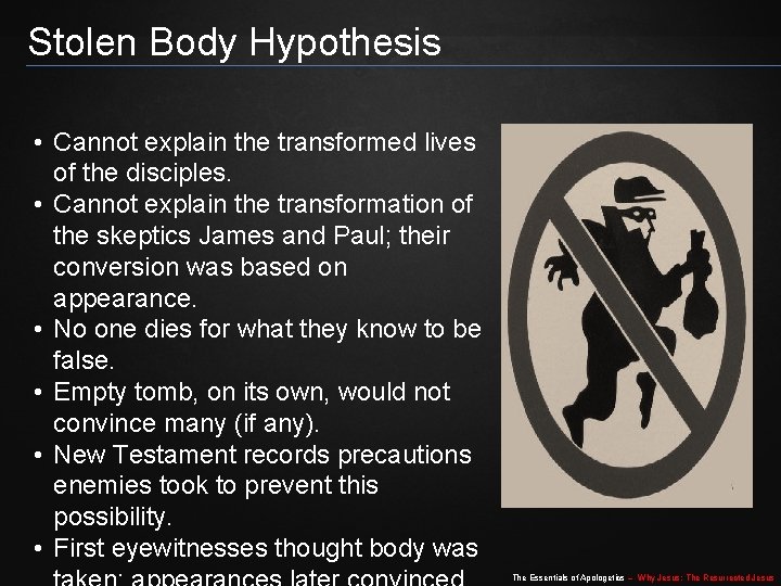 Stolen Body Hypothesis • Cannot explain the transformed lives of the disciples. • Cannot Stolen Body Hypothesis • Cannot explain the transformed lives of the disciples. • Cannot