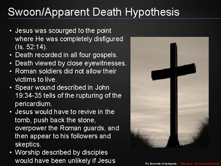 Swoon/Apparent Death Hypothesis • Jesus was scourged to the point where He was completely Swoon/Apparent Death Hypothesis • Jesus was scourged to the point where He was completely