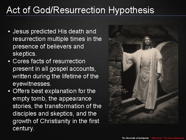 Act of God/Resurrection Hypothesis • Jesus predicted His death and resurrection multiple times in Act of God/Resurrection Hypothesis • Jesus predicted His death and resurrection multiple times in