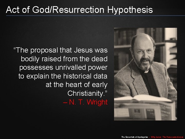 Act of God/Resurrection Hypothesis “The proposal that Jesus was bodily raised from the dead Act of God/Resurrection Hypothesis “The proposal that Jesus was bodily raised from the dead
