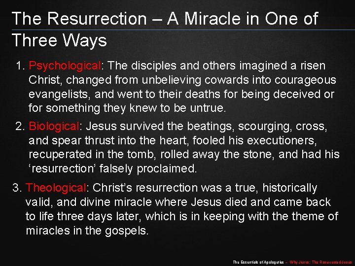 The Resurrection – A Miracle in One of Three Ways 1. Psychological: The disciples The Resurrection – A Miracle in One of Three Ways 1. Psychological: The disciples