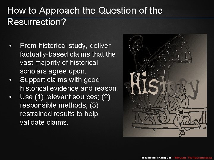 How to Approach the Question of the Resurrection? • • • From historical study, How to Approach the Question of the Resurrection? • • • From historical study,