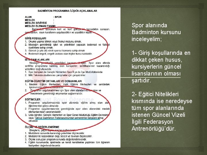 Spor alanında Badminton kursunu inceleyelim; 1 - Giriş koşullarında en dikkat çeken husus, kursiyerlerin Spor alanında Badminton kursunu inceleyelim; 1 - Giriş koşullarında en dikkat çeken husus, kursiyerlerin