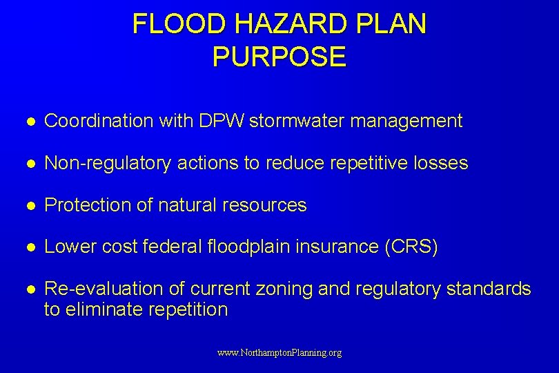 FLOOD HAZARD PLAN PURPOSE l Coordination with DPW stormwater management l Non-regulatory actions to FLOOD HAZARD PLAN PURPOSE l Coordination with DPW stormwater management l Non-regulatory actions to