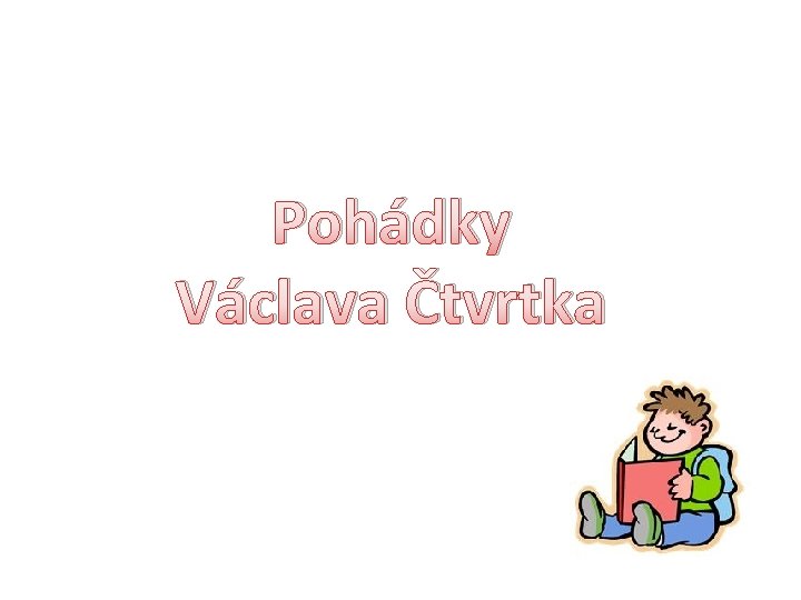 Pohádky Václava Čtvrtka 