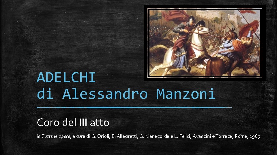 ADELCHI di Alessandro Manzoni Coro del III atto in Tutte le opere, a cura