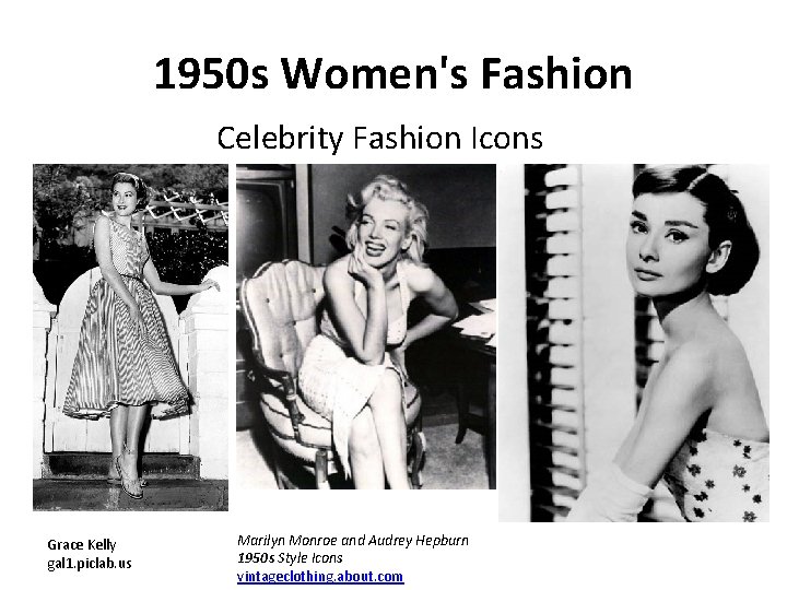 1950 s Women's Fashion Celebrity Fashion Icons Grace Kelly gal 1. piclab. us Marilyn