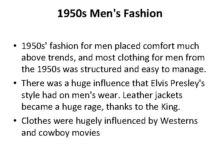 1950 s Men's Fashion • 1950 s' fashion for men placed comfort much above