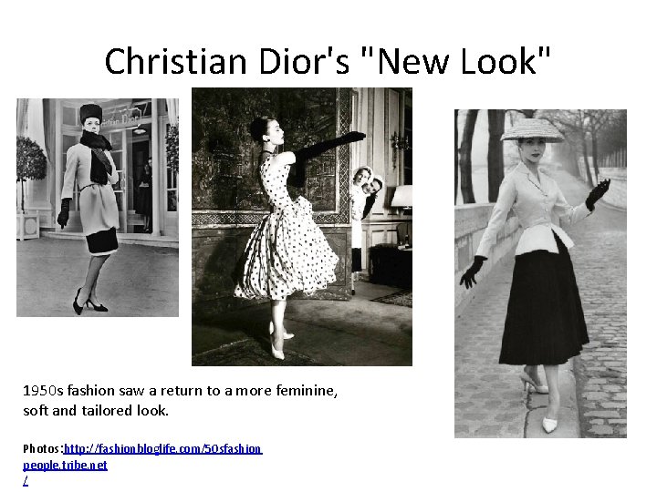 Christian Dior's "New Look" 1950 s fashion saw a return to a more feminine,