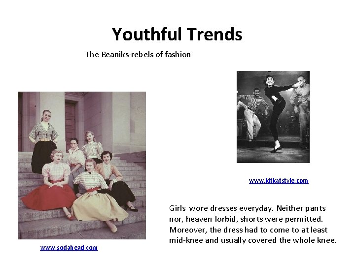 Youthful Trends The Beaniks-rebels of fashion www. kitkatstyle. com www. sodahead. com Girls wore