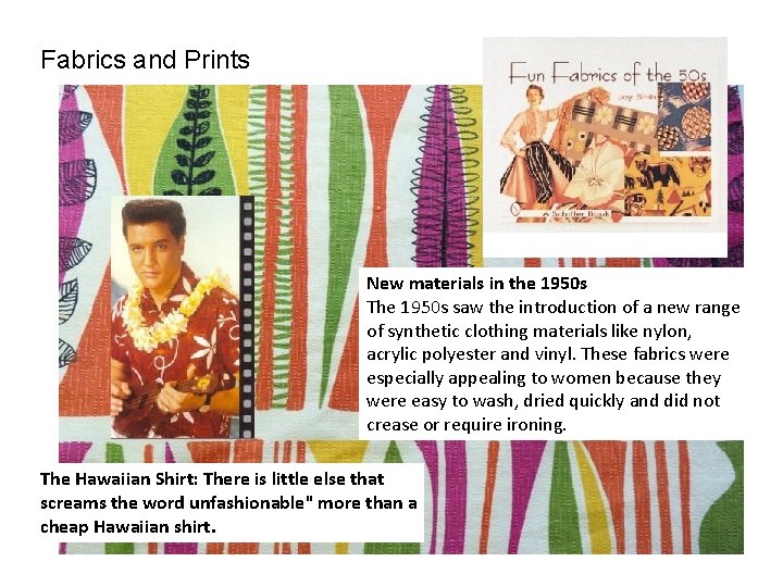 Fabrics and Prints New materials in the 1950 s The 1950 s saw the