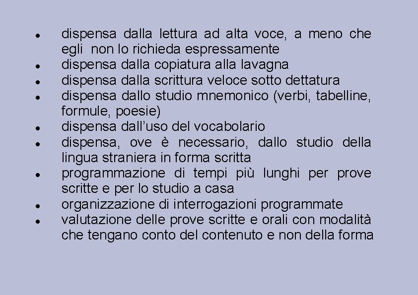  dispensa dalla lettura ad alta voce, a meno che egli non lo richieda