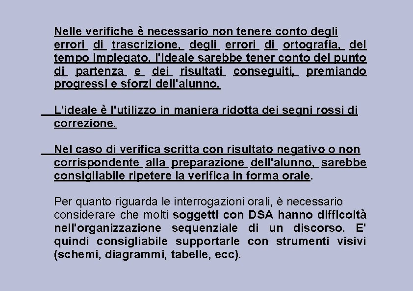 Nelle verifiche è necessario non tenere conto degli errori di trascrizione, degli errori di