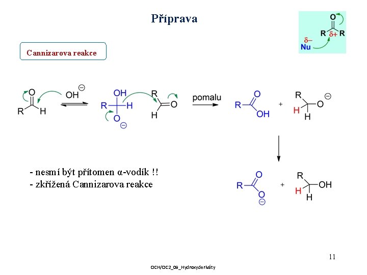 Příprava Cannizarova reakce - nesmí být přítomen α-vodík !! - zkřížená Cannizarova reakce 11