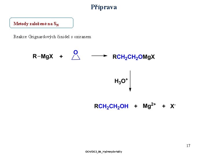 Příprava Metody založené na SN Reakce Grignardových činidel s oxiranem 17 OCH/OC 2_09_Hydroxyderiváty 