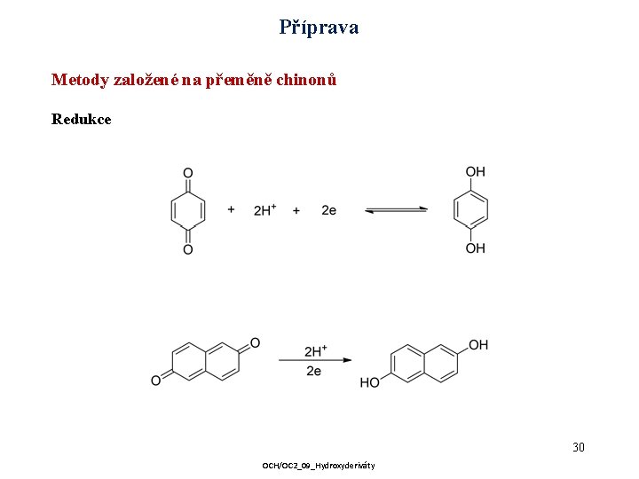 Příprava Metody založené na přeměně chinonů Redukce 30 OCH/OC 2_09_Hydroxyderiváty 