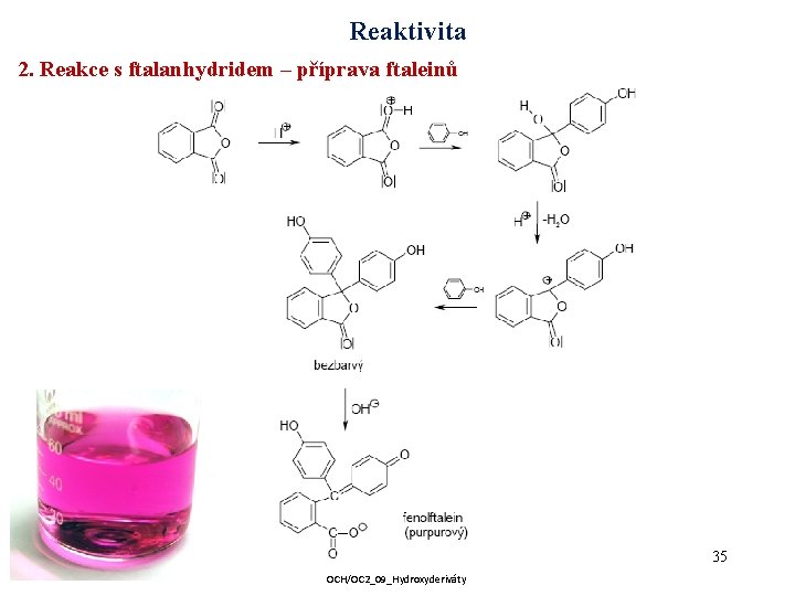 Reaktivita 2. Reakce s ftalanhydridem – příprava ftaleinů 35 OCH/OC 2_09_Hydroxyderiváty 