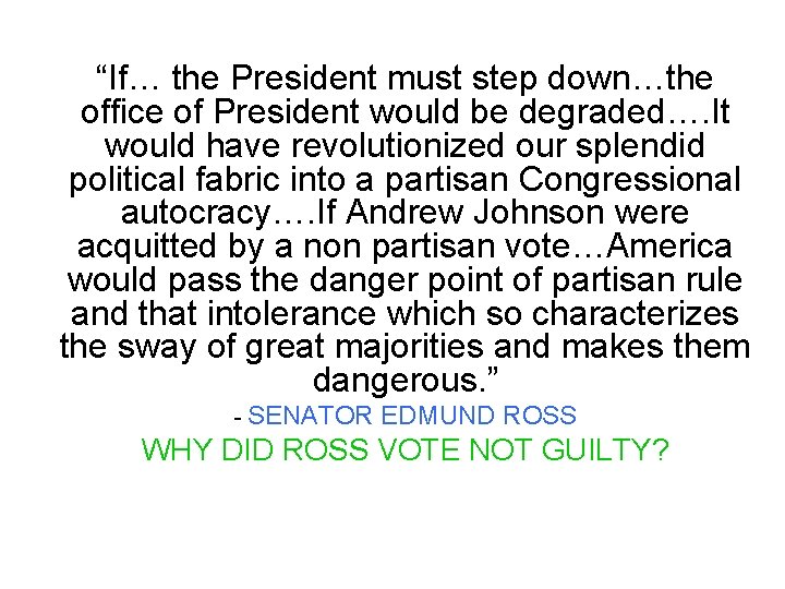 “If… the President must step down…the office of President would be degraded…. It would