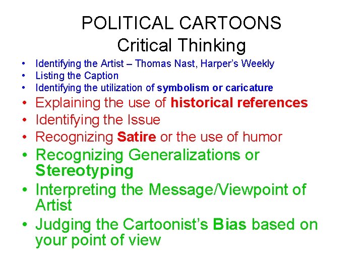 POLITICAL CARTOONS Critical Thinking • Identifying the Artist – Thomas Nast, Harper’s Weekly •