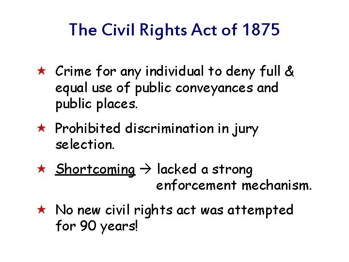 The Civil Rights Act of 1875 « Crime for any individual to deny full