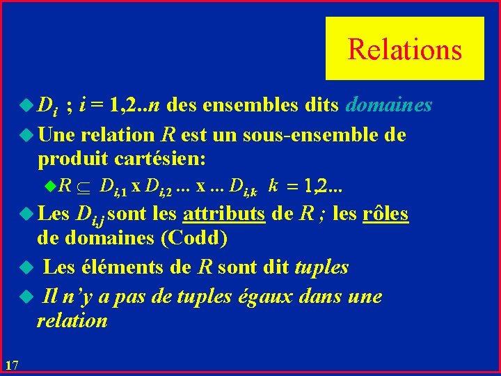 Relations u Di ; i = 1, 2. . n des ensembles dits domaines