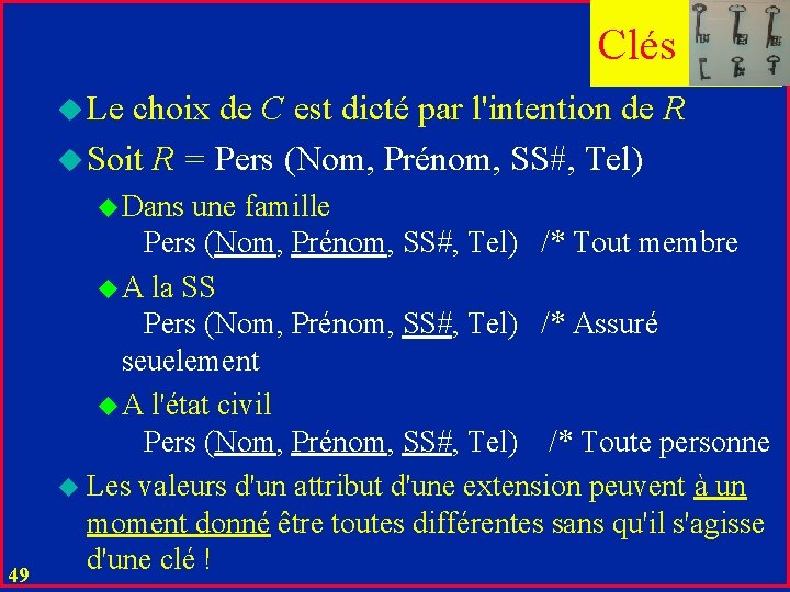 Clés u Le choix de C est dicté par l'intention de R u Soit