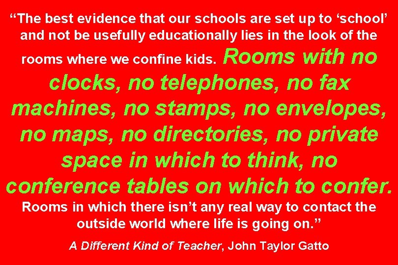 “The best evidence that our schools are set up to ‘school’ and not be