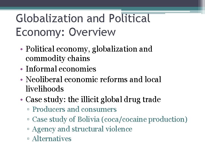 Globalization and Political Economy: Overview • Political economy, globalization and commodity chains • Informal