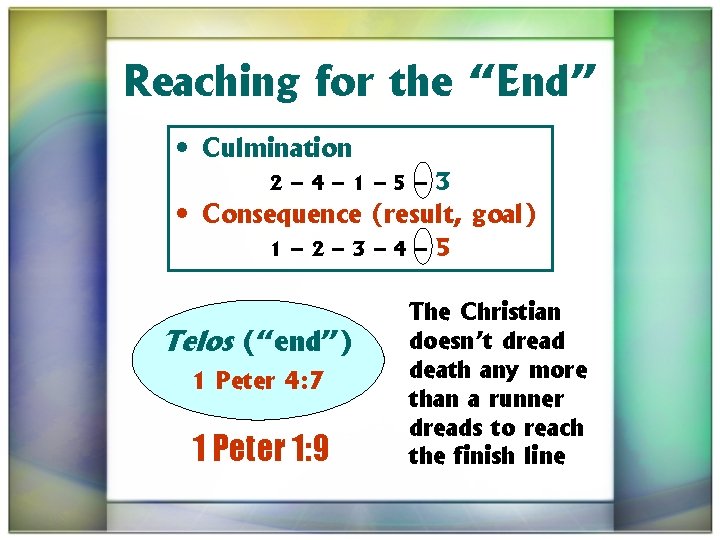 Reaching for the “End” • Culmination 2– 4– 1– 5– 3 • Consequence (result,