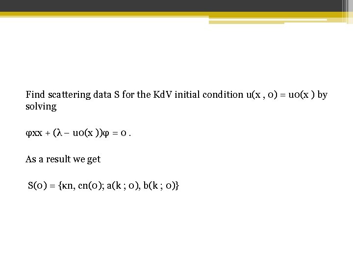 Find scattering data S for the Kd. V initial condition u(x , 0) =