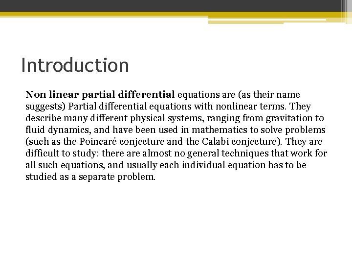 Introduction Non linear partial differential equations are (as their name suggests) Partial differential equations