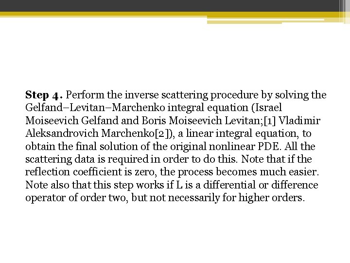 Step 4. Perform the inverse scattering procedure by solving the Gelfand–Levitan–Marchenko integral equation (Israel