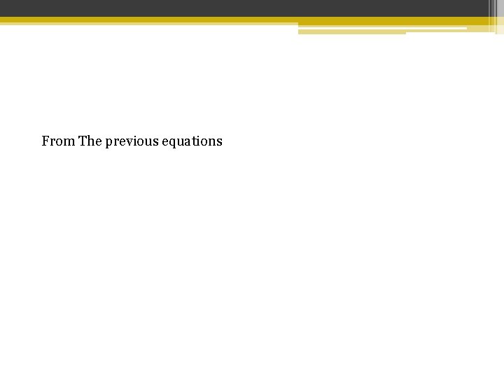  From The previous equations 