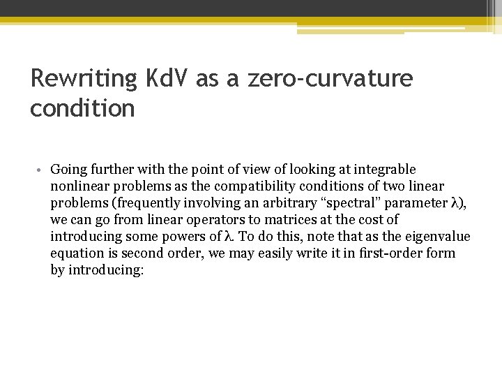 Rewriting Kd. V as a zero-curvature condition • Going further with the point of