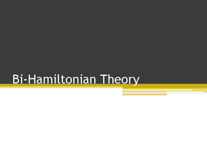 Bi-Hamiltonian Theory 