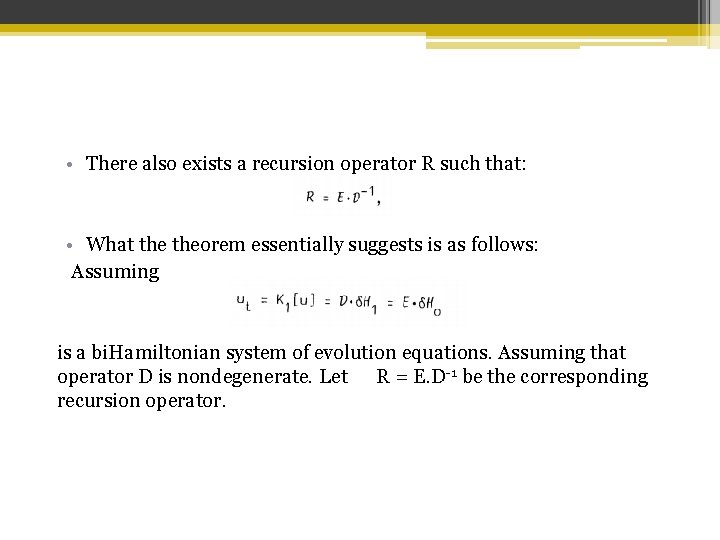  • There also exists a recursion operator R such that: • What theorem