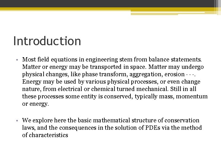 Introduction • Most field equations in engineering stem from balance statements. Matter or energy