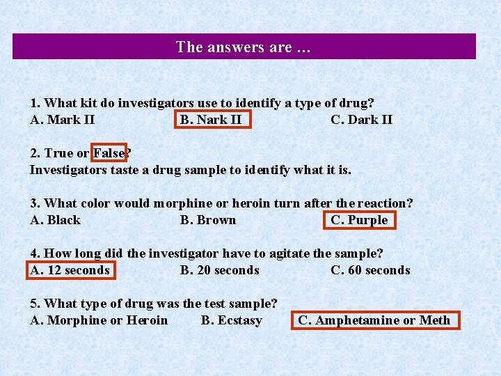 The answers are … 1. What kit do investigators use to identify a type