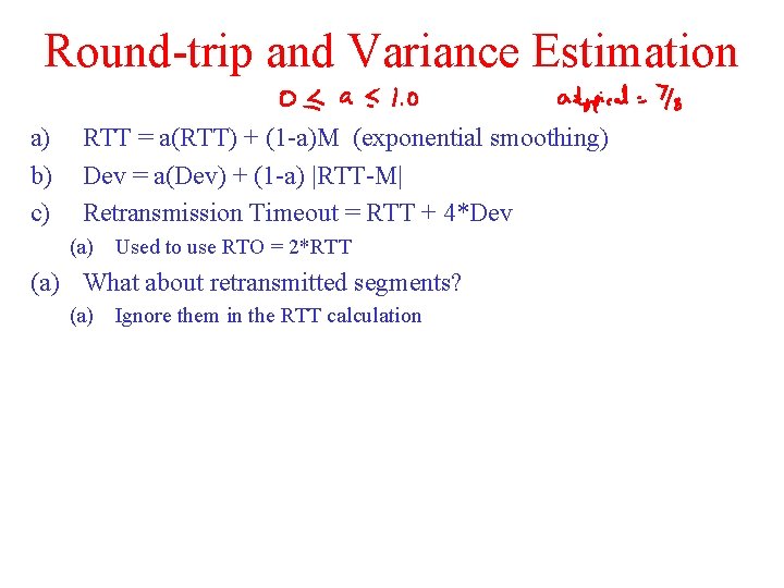 Round-trip and Variance Estimation a) b) c) RTT = a(RTT) + (1 -a)M (exponential Round-trip and Variance Estimation a) b) c) RTT = a(RTT) + (1 -a)M (exponential