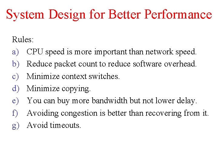 System Design for Better Performance Rules: a) CPU speed is more important than network System Design for Better Performance Rules: a) CPU speed is more important than network