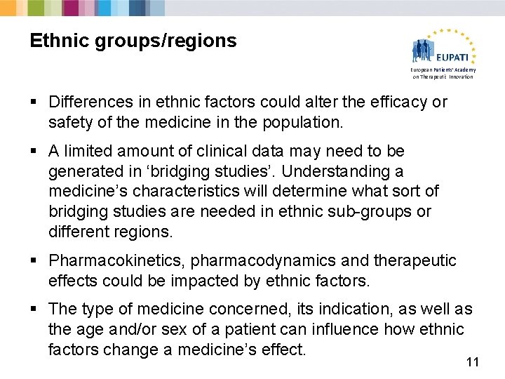 Ethnic groups/regions European Patients’ Academy on Therapeutic Innovation § Differences in ethnic factors could