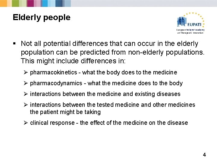 Elderly people European Patients’ Academy on Therapeutic Innovation § Not all potential differences that