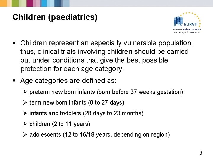 Children (paediatrics) European Patients’ Academy on Therapeutic Innovation § Children represent an especially vulnerable