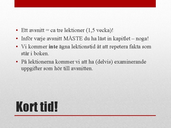  • Ett avsnitt = ca tre lektioner (1, 5 vecka)! • Inför varje