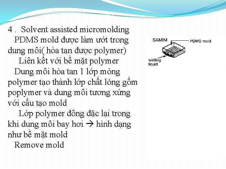 4. Solvent assisted micromolding PDMS mold được làm ướt trong dung môi( hòa tan