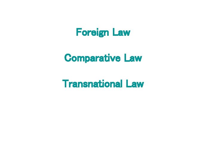 Foreign Law Comparative Law Transnational Law 